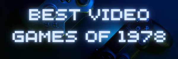 Best Video Games of 1978